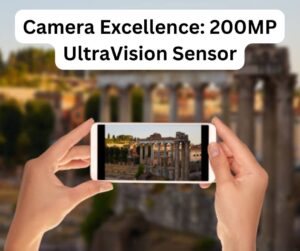 Camera Excellence: 200MP UltraVision Sensor