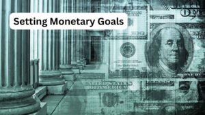 Setting Monetary Goals