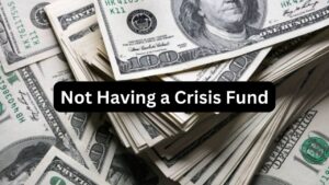 Not Having a Crisis Fund