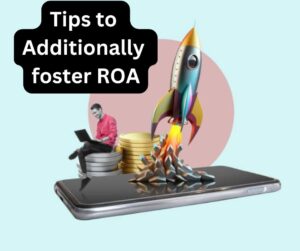 Tips to Additionally foster ROA