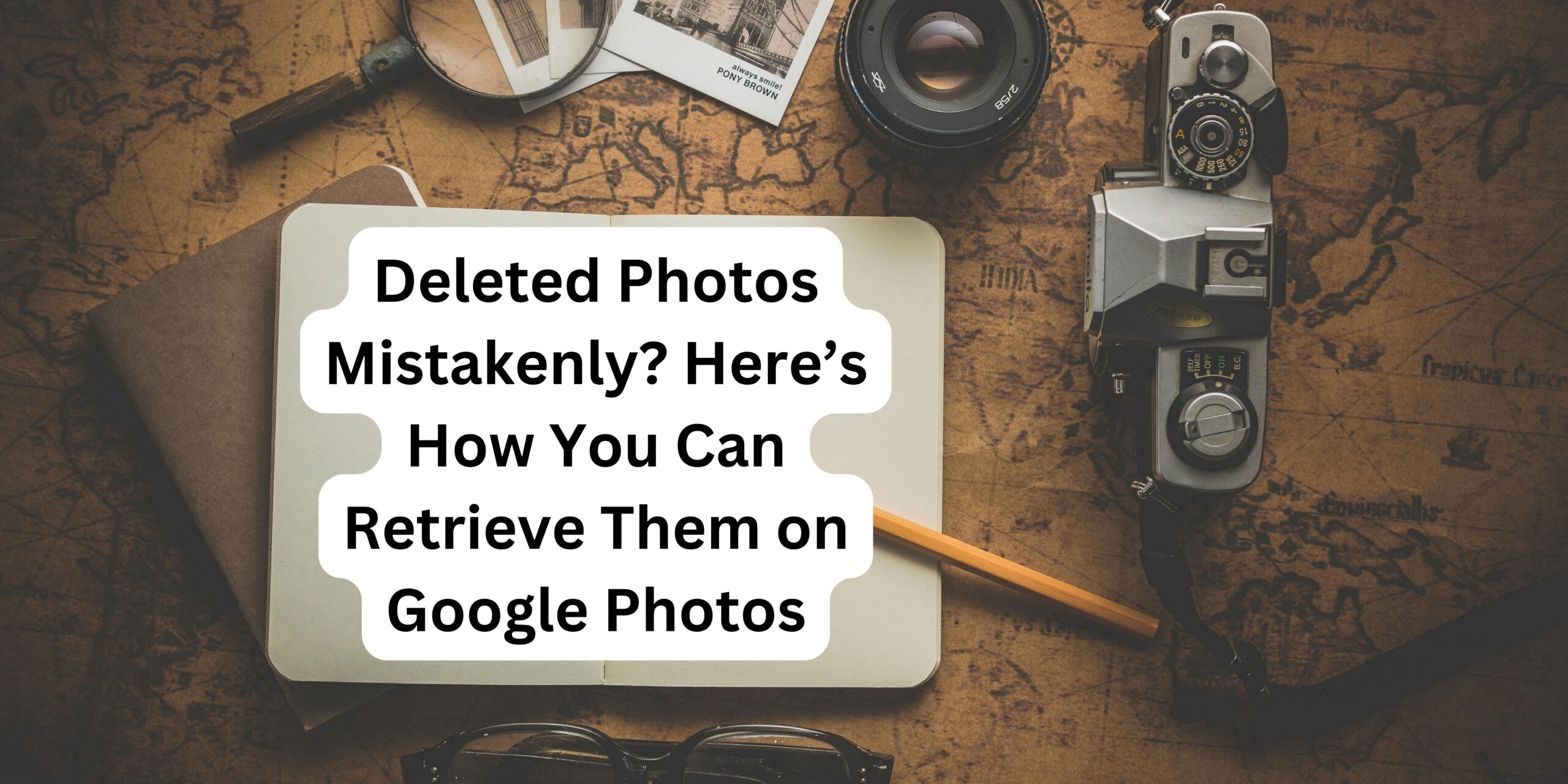 Deleted Photos Mistakenly? Here’s How You Can Retrieve Them on Google Photos