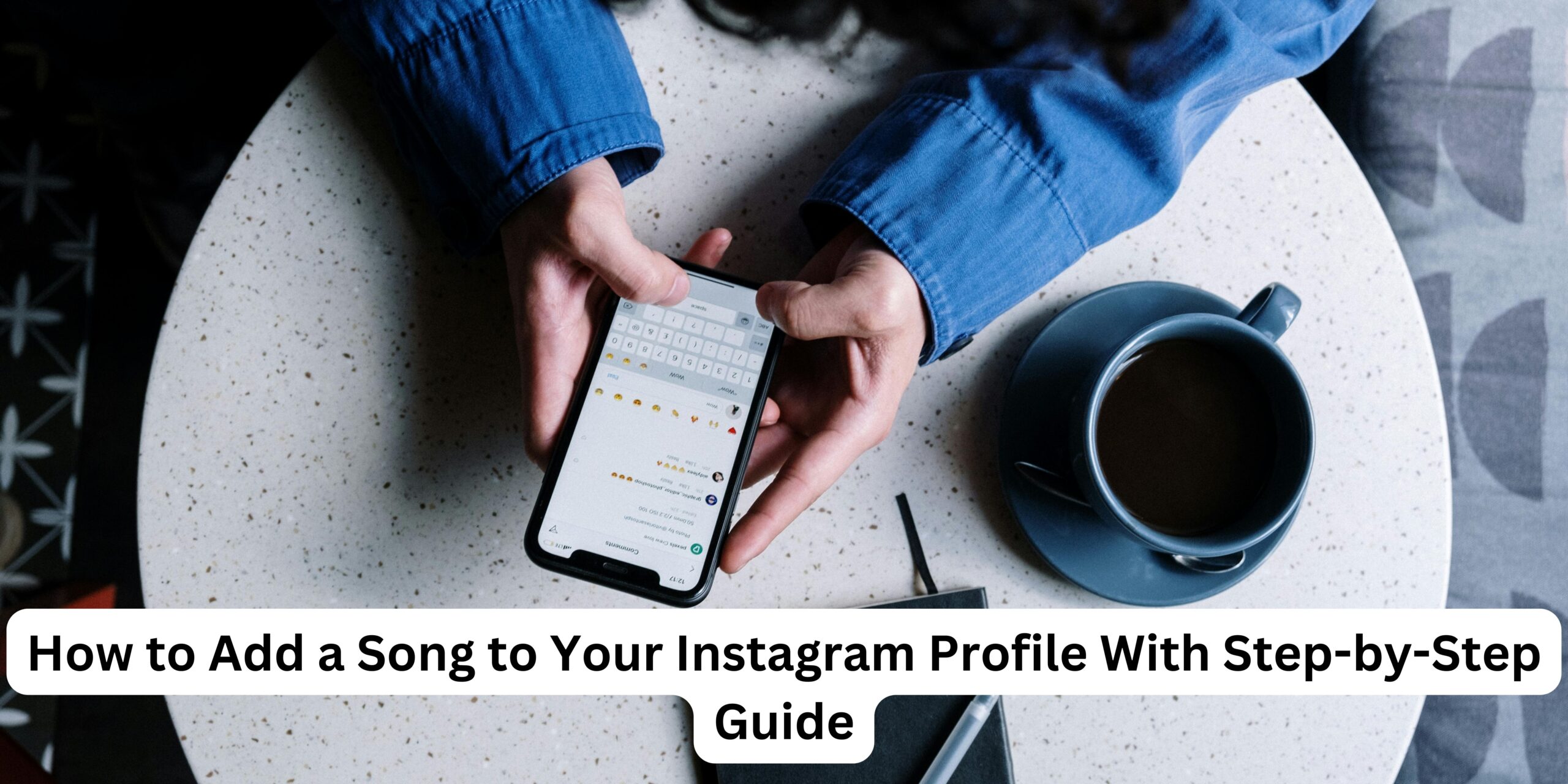 How to Add a Song to Your Instagram Profile With Step-by-Step Guide