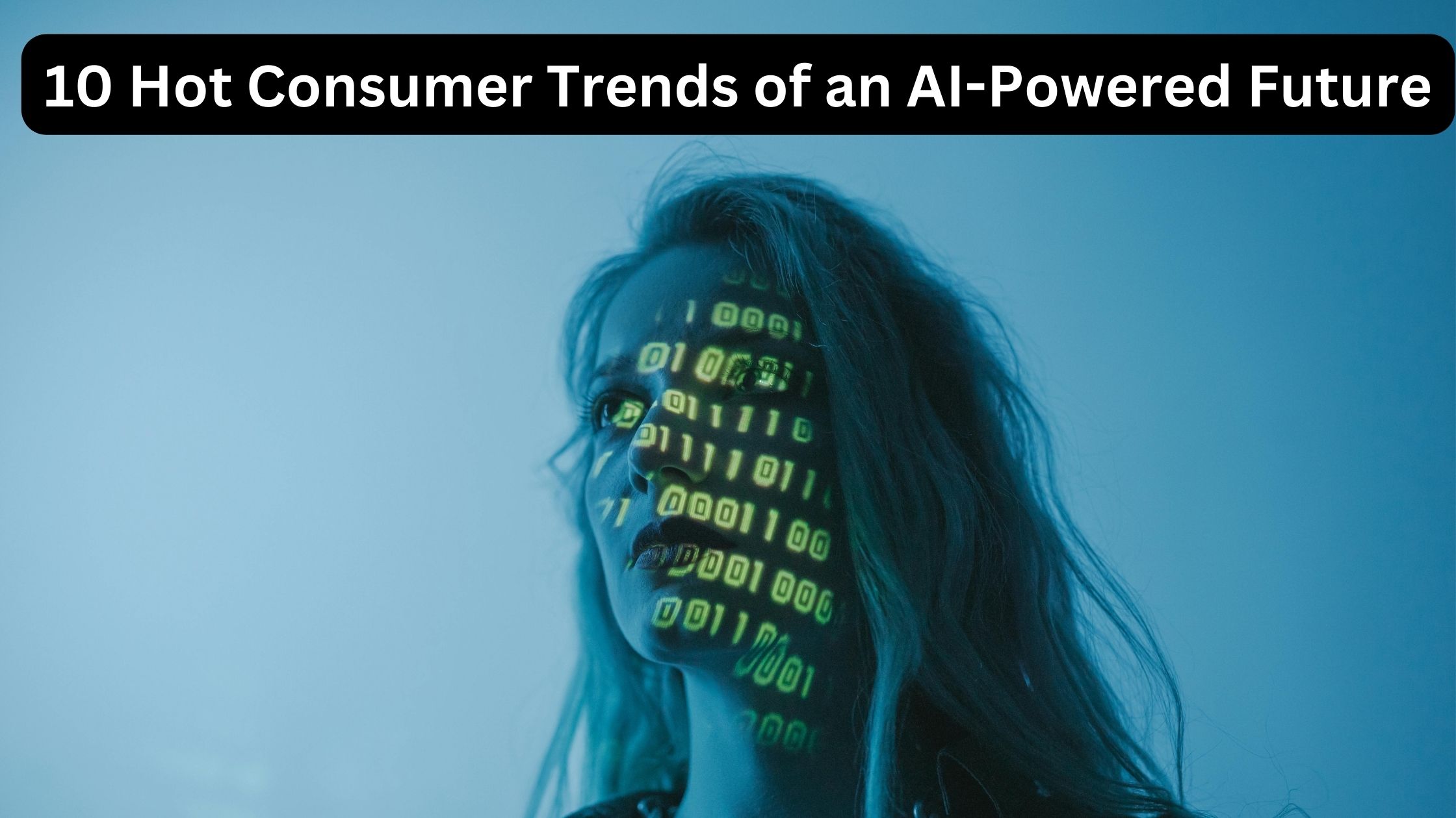 Hot Consumer Trends of an AI Powered Future ()