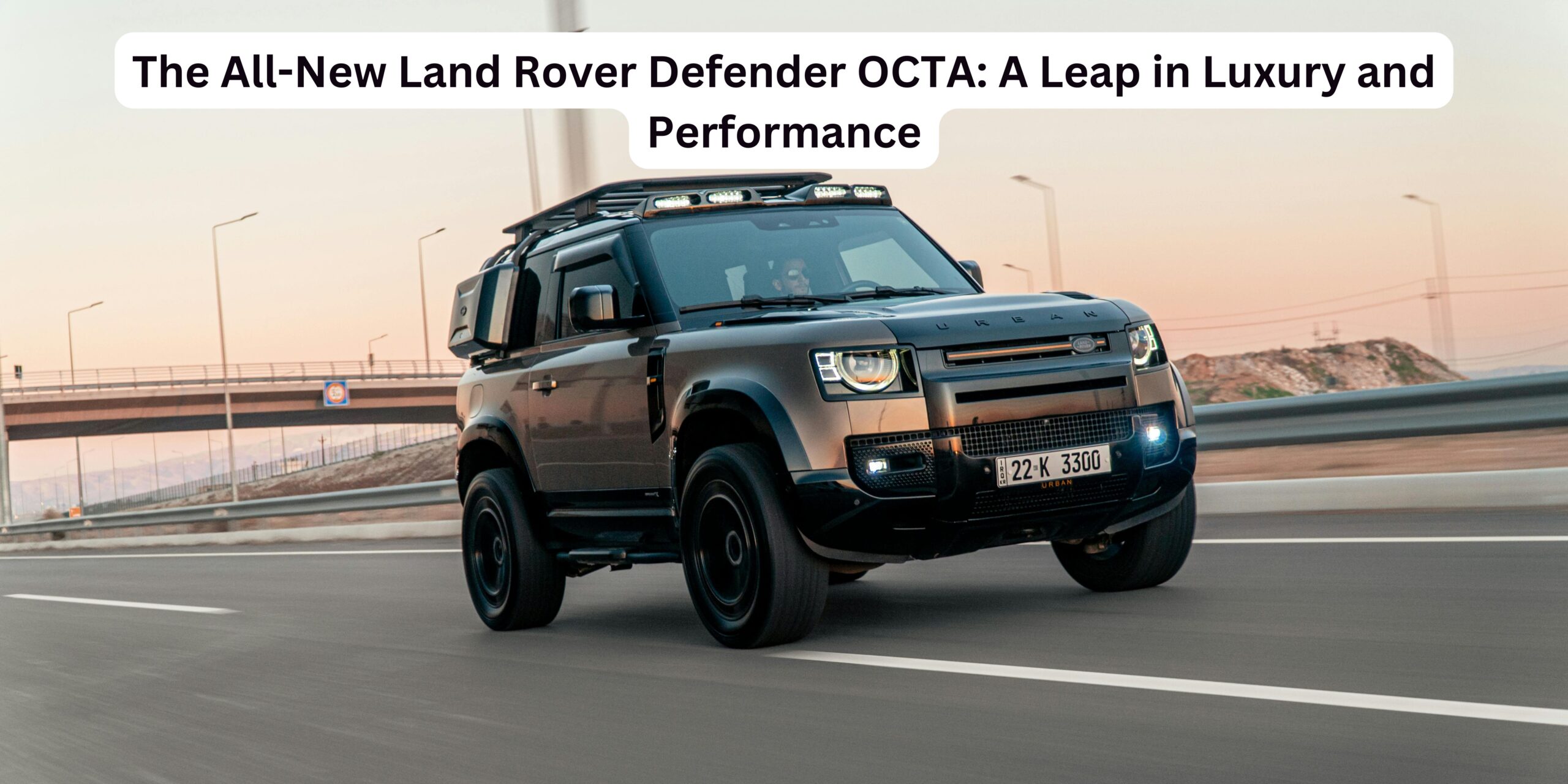 The All-New Land Rover Defender OCTA starting price of Rs 2.65 crore : A Leap in Luxury and Performance