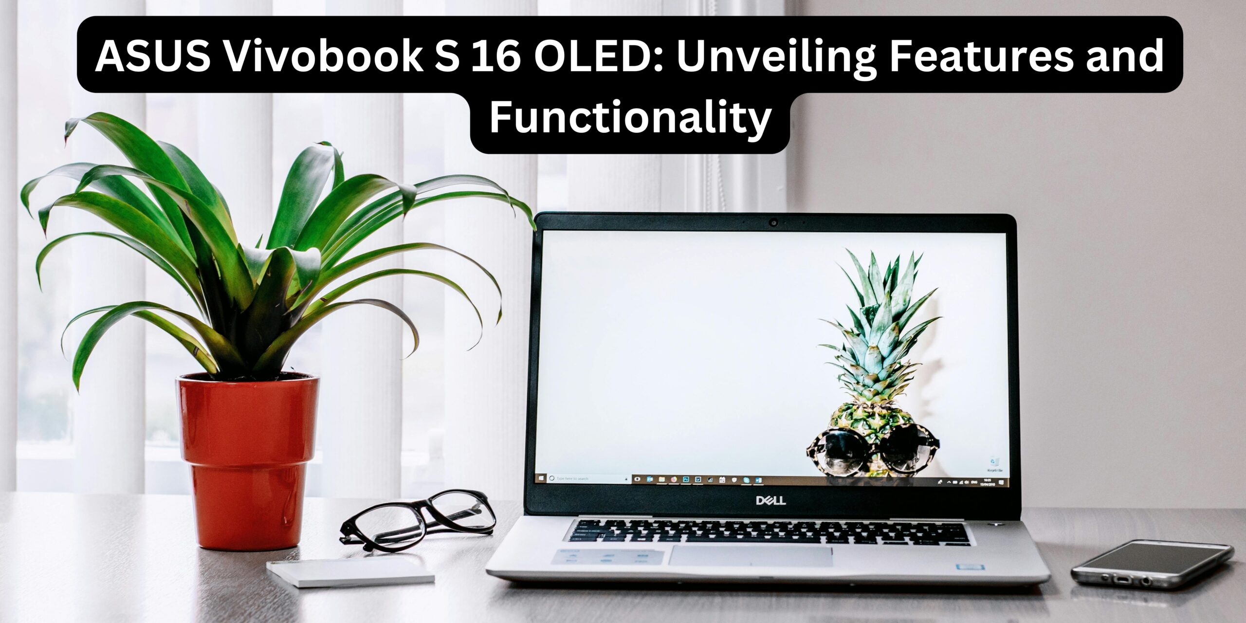 ASUS Vivobook S 16 OLED: Unveiling Features and Functionality