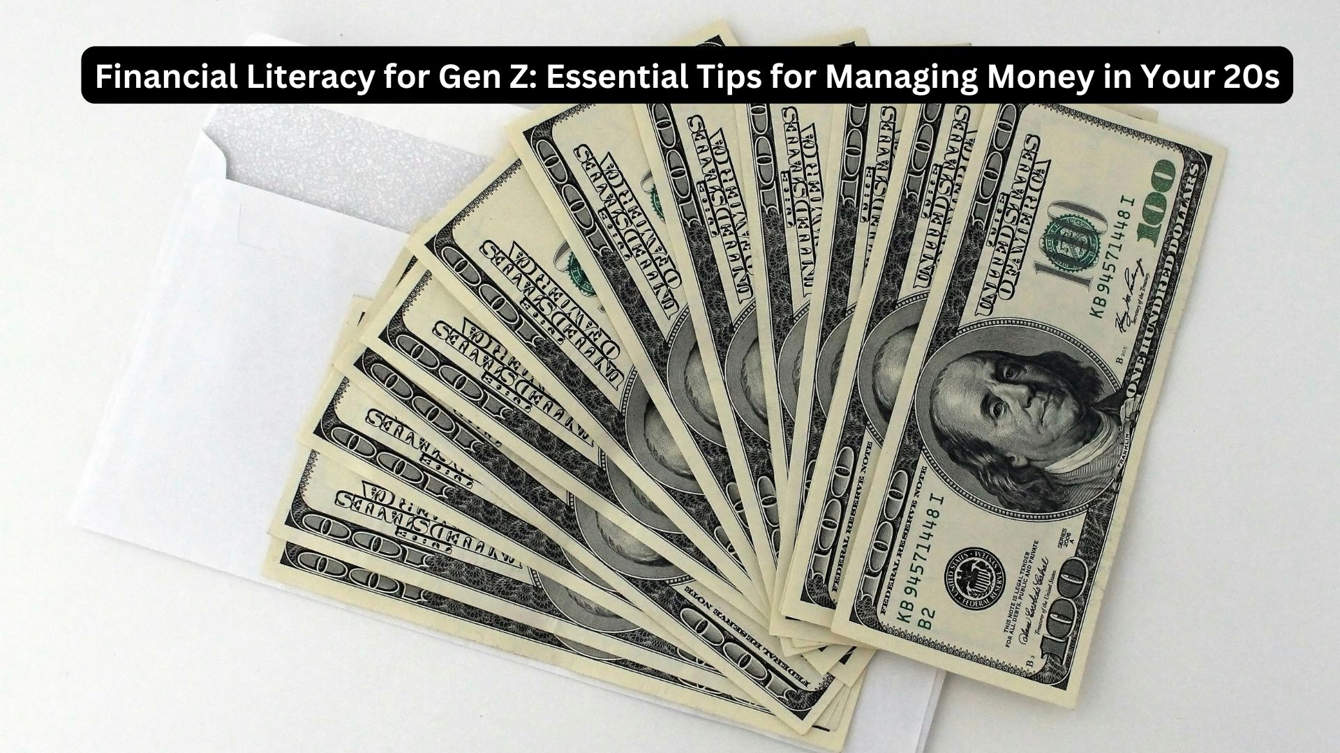 Financial Literacy for Gen Z: Essential Tips for Managing Money in Your 20s